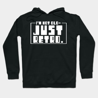 I'm Not Old Just Retro X Hoodie